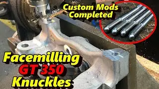 SNS 320: GT 350 Knuckle Milling, Caliper Studs Modified, Suspension Work Completed