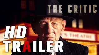 The Critic TRAILER Sir Ian McKellen Gemma Arterton Mark Strong