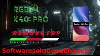Redmi k40 pro remove pattern and frp bypass hydra tool in new update in 2024 /Android 14 frp remove