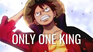One Piece「AMV」- Only One King