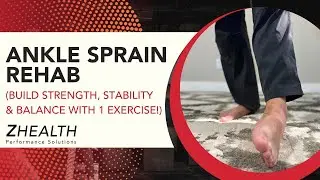 Ankle Sprain Rehab (Build Strength, Stability & Balance with 1 Exercise!)