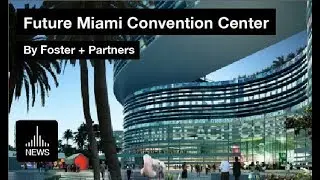 Future Miami - Convention Center by Foster + Partners