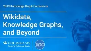 Wikidata, Knowledge Graphs, and Beyond