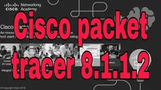 How to do Cisco packet tracer 8.1.1.2 | packet tracer v2019