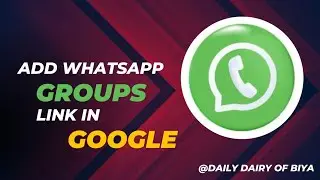 How To Add Whatsapp Group link On Google || 