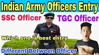 Indian Army Officer TGC and SSC Entry Difference between, TGC and SSC Comparison kya hai main.