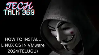 HOW TO INSTALL LINUX IN VM WARE 2024 (TELUGU)