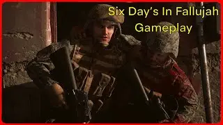 Six Days in Fallujah Gameplay/FunnyMoments