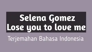 Terjemahan bahasa Indonesia ;Selena Gomez ;lose you to love me
#lose #you #to #love #me
#terjemahan