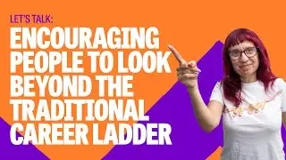 Do you encourage your people to look beyond the traditional career ladder?