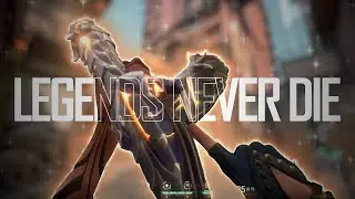 Legends Never Die 👑 (A Valorant Montage)