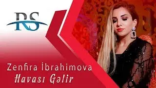Zenfira İbrahimova - Havası Gəlir