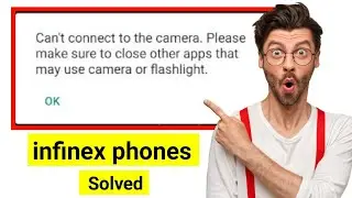 🔥can't connect to the camera. please make sure to close other apps that may use camera or flashlight