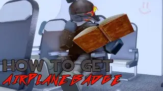 How to get airplane Badge in your last thoughts at the end of time Roblox