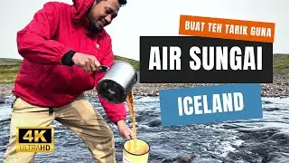 Buat teh tarik guna air sungai Iceland | Travelog Iceland Ep 13