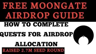 MOONGATE AIRDROP GUIDE/EARN POTENTIAL REWARD FROM QUEST/RAISED $2.7M SEED ROUND