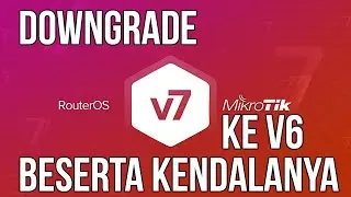 Downgrade Mikrotik OS7 to OS6 and its Constraints