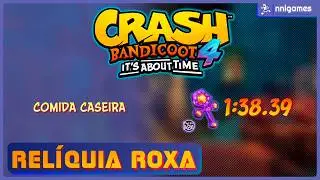 Relíquia Roxa: Comida Caseira (1:38.39) - Crash 4 IAT | NNL Games Walkthru's 🏃‍♂️