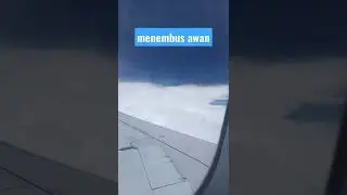 Pemandangan dari Pesawat saat terbang|| Menembus awan #shorts