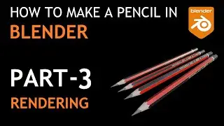BLENDER TUTORIAL - NATRAJ PENCIL TUTORIAL || PART - 3 RENDERING, #3d #blender #blender3d