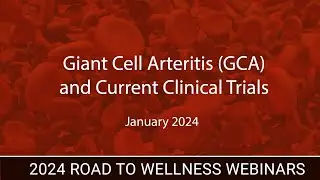 GCA and Current Clinical Trials   2024