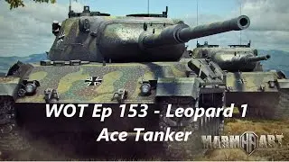 WOT Ep 153 - Leopard 1 Ace 7.6k dmg 7 kills (Analysis)