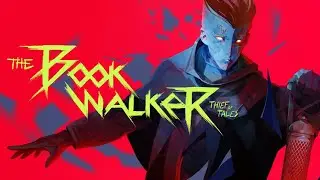 The Bookwalker: Thief of Tales | с 4 главы до конца | Стрим 2