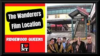 THE WANDERERS FILM LOCATION RIDGEWOOD QUEENS [DUCKY BOYS]