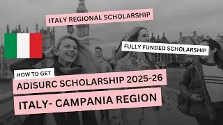 ADISURC Regional Scholarship In Italy 2025-2026 | Fully Funded Scholarship in Italy | Campania