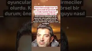 KENAN İMİRZALIOĞLU KASLA OYUNCU OLUNSAYDI EN İYİ OYUNCULAR VÜCÜT GELİŞTİRMECİLER OLURDU KAS SADECE..