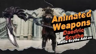 Animated Weapons - Daedric Scythe