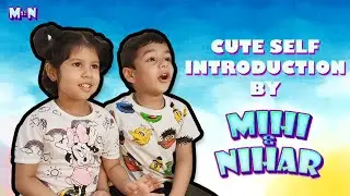 Cutest Self Introduction by Mihi and Nihar !!