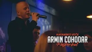 Armin Čohodar (Kafansko Veče - Live Tarapana) - Maskenbal