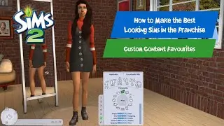 How to make THE BEST Looking Sims in the Franchise! | Custom Content (CC) Favourites for The Sims 2
