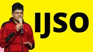 IJSO Complete Guide | NSEJS, IOQJS, INJSO | Kalpit Veerwal