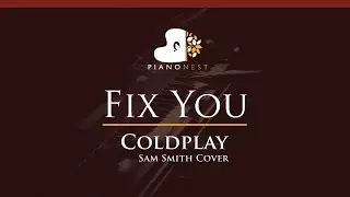 Coldplay - Fix You (Sam Smith Cover) - HIGHER Key Piano Karaoke Instrumental