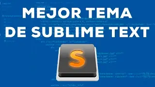 MI NUEVO TEMA FAVORITO DE SUBLIME TEXT