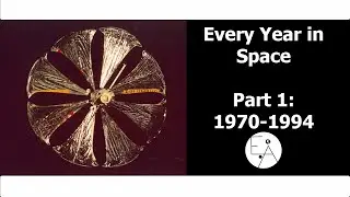 Every Year in Space - Part 1 (1970-1994)