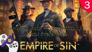 Empire of Sin - Boss Difficulty - Sai Wing Mock - Episode 3