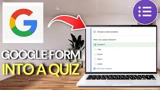How To Turn A Google Form Into A Quiz