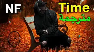 NF - Time (Lyrics) مترجمة عربي