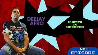MURDER IN MOROCCO - DEEJAY AFRO