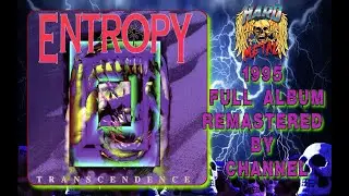 ENTROPY - TRANSCENDENCE - 1995 full album  remastered by channel