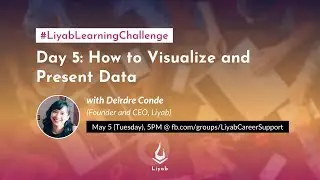 How to Visualize and Present Data | #LiyabLearningChallenge