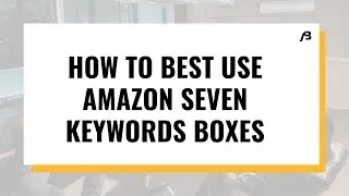 AMAZON SEVEN KEYWORDS BOXES: USE ALL 50 CHARACTERS OR NOT?