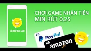 Kiếm Tiền Bằng Cách Chơi game? - Chơi 20p rút tiền ngay