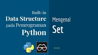 Struktur Data 04 | Belajar Set pada Pemrograman Python Dasar | Belajar Python Bahasa indonesia