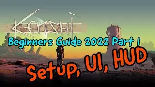 Kenshi beginner guide 2021-2022 | Starting Out | Character Creation | UI | HUD