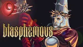 Blasphemous - Let's Play - Part 9. My Bile is More Effective. The Pogo Works!