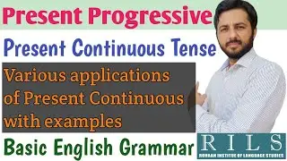 Present Progressive\Continuous Tense | How to use Present Continuous Tense | RILS The Lingua Expert